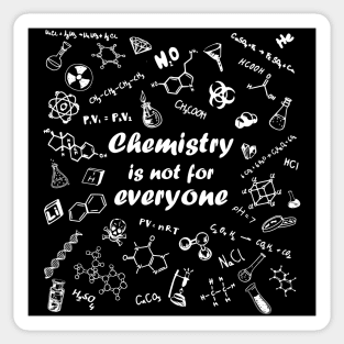 Chemistry is not for everyone Sticker